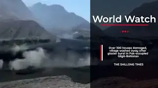 Over 300 houses damaged, village washed away after glacier burst in Pak-occupied Gilgit-Baltistan