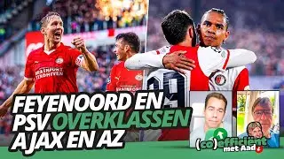 Feyenoord en PSV OVERKLASSEN Ajax en AZ | (co)effici&euml;nt met Aad