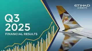 Etihad Airways Q3 2025 Record Profit, Strategic Fleet Expansion