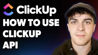 How to Use Clickup Api (generate Api Key) (Full 2025 Guide)