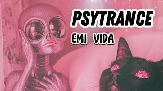 EMI VIDA - PSYTRANCE - PSYPROGRESSIVE - PSY ✨️