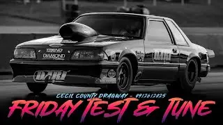 Friday Test & Tune - Cecil County Dragway!