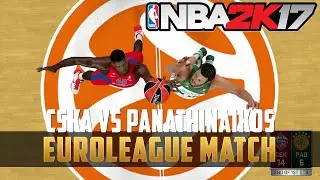 NBA2k17 Gameplay - (Euroleague) CSKA Moscow vs Panathinaikos Athens