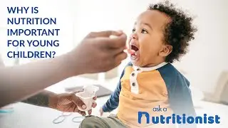 Why Is Nutrition Important for Young Children?