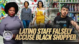Latino Employee Shamed For Falsely Accusing Black Woman Of Stealing From Store