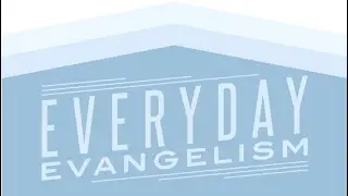 4.14.24 | Everyday Evangelism | Derek Baker