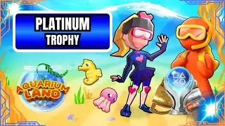🏆 Platinum Trophy #557 &ndash; Aquarium Land | Trophy Hunt Continues (PS4)