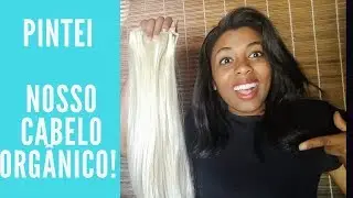Pintei e Escureci Nosso Cabelo Orgânico - Dicas das Negas