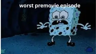 worst premovie  episode : nature pants