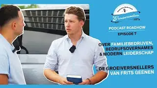 Over bedrijfsovernames, familiebedrijven & modern leiderschap - Groeiversnellers van Frits Geenen