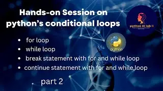 Hands On Workshop on for and while Loops, break, and continue Statements |coding on conditional loop