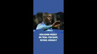 Benjamin Mendy On Trial For Rape, Sexual Assault
