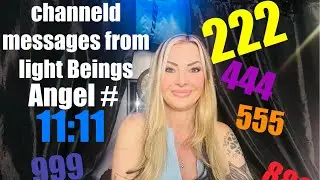 Channeled messages from light beings about(Angel numbers) in action 333,444,1111,222,555,888,999
