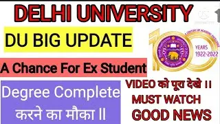 Delhi University Official Regarding Additional Chances For Completing Degree For Ex Student .