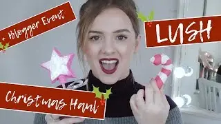 LUSH CHRISTMAS HAUL + Blogger Event 2018 | BeautyandShe