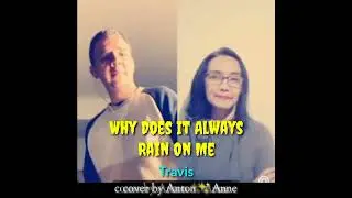 Why Does It Always Rain On Me (Travis) sung by Anton✨Anne