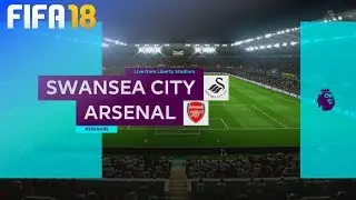 FIFA 18 - Swansea City vs. Arsenal @ Liberty Stadium