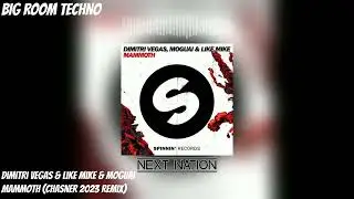 [Unreleased/Big Room Techno] Dimitri Vegas & Like Mike & Moguai - Mammoth (Chasner 2023 Remix)