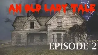 An Old Women Tale by Nathaniel Hawthorne. Episode 2