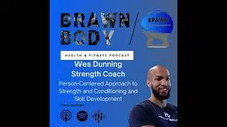 Wes Dunning: Person-Centered Approach to Strength and Conditioning and Skill Development
