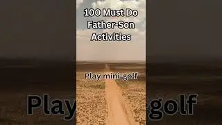 100 Must Do Father-Son Activities - Play Mini Golf