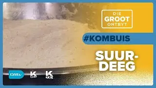 GROOT-Kombuis | David Steyn maak 'Suurdeeg' | 15 Januarie 2025