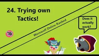 Werewolf Online Ranked #24: Trying own Tactics
