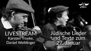 LIVESTREAM:  Karsten Troyke  -  Jüdische Lieder und Texte zum 27. Januar