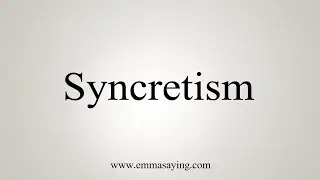 How To Say Syncretism