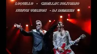 Loquillo - Cadillac Solitario Nueva Version Dj Demasie
