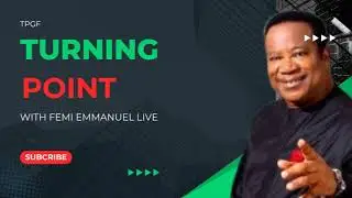 5-4-2025/TURNINGPOINT WITH FEMI EMMANUEL LIVE #TPGF#prayermountainlive#turningpointtoday#femiemman
