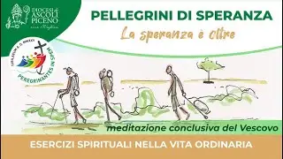 EVO Esercizi spirituali della vita ordinaria. Meditazione finale