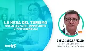 📶 INVITADO ESPECIAL: Carlos Abella Picazo - La Mesa de Turismo una alianza de empresarios