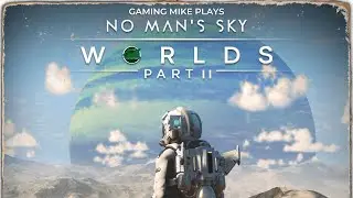 First Play | No Man's Sky 5.5 Worlds Part II | Normal Mode Gameplay [PS5]