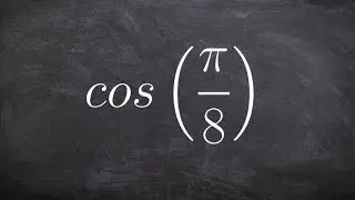 Evaluate using the half angle formula for cosine