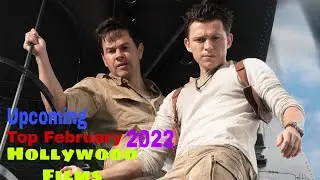 Top Upcoming Hollywood February 2022 Movies | Uncharted