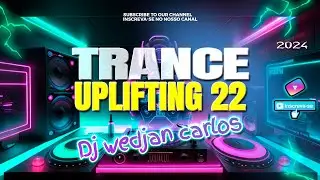 TRANCE (Uplifting 22) 2024 - DJ WEDJAN CARLOS
