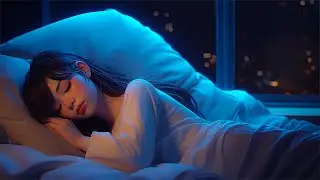Deep Sleep Music &bull; Anxiety Relief &bull; Stop Overthinking &bull; Stress & Depression Relief