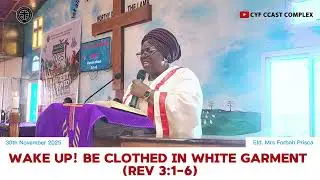 Wake Up! Be Clothed in White Garment | Revelation 3:1&ndash;6 | Elder Mrs Forbah Prisca | 30 Nov 2025