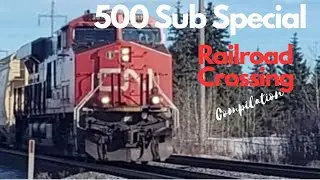 Alberta Railroad Crossing Compilation | 500 Sub Special