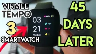 Virmee Tempo 3 Smartwatch | After 45 Days!