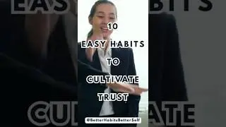 10 EASY habits to CULTIVATE TRUST 🙌🤝 #habits #trust