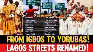 IGBOPHOBIA🔥YORUBAS AT IT AGAIN! FROM IGBO NAMES TO YORUBA NAMES; STREETS IN LAGOS RENAMED