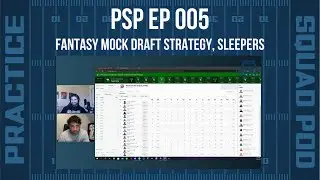 Fantasy Mock Draft Strategy, Sleepers: Practice Squad Pod Ep 005