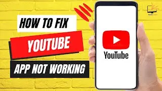How to Fix YouTube App Not Working