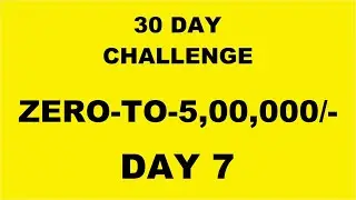 PURA CHALLENGE 1 MINUTE ME | DAY 7 | ZERO TO 5,00,000 RS | FANIL KOTHARI