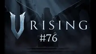 V Rising Folge 76