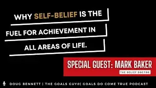 Empowering Success: Harnessing Self-Belief | Tips & Strategies with Doug Bennett and Mark Baker