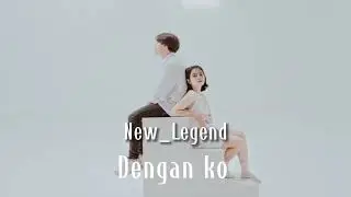 New_Legend - Dengan Ko (Official music 2022)