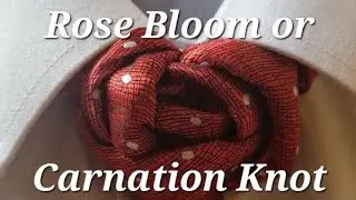 How to Tie a Tie #19 - The Rose Bloom or Carnation Knot